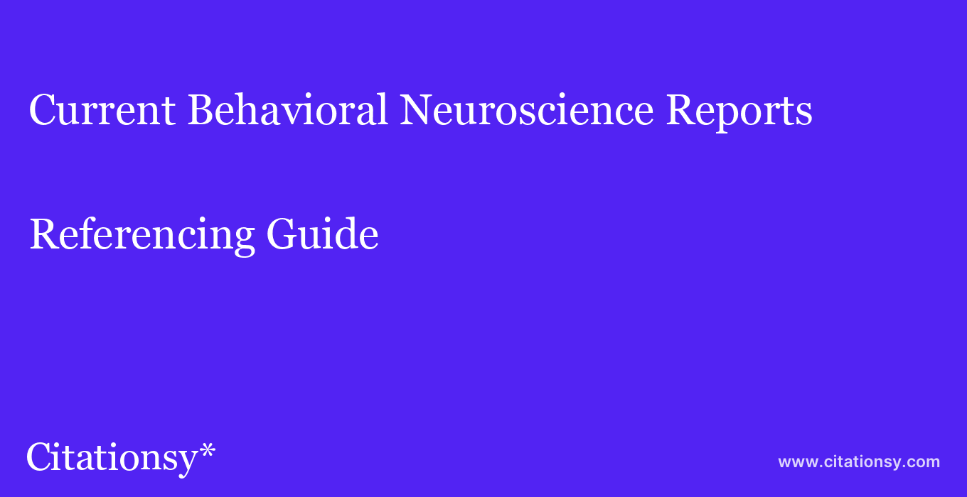 cite Current Behavioral Neuroscience Reports  — Referencing Guide